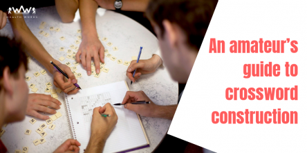 An Amateur’s Guide to Crossword Construction